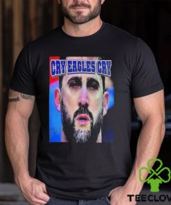 Quality Cowboys Fans Roast Nick Sirianni with Cry Eagles Cry T Shirt