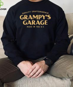 Quality Craftsmanship Grampy’s Garage made in the U.S. hoodie, sweater, longsleeve, shirt v-neck, t-shirt