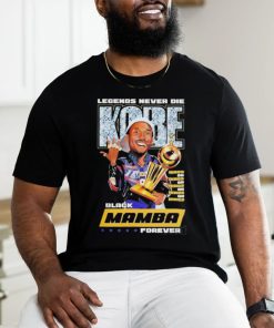 Quality Legend Never Die Kobe Bryant Black Mamba Forever Vintage Unisex T Shirt