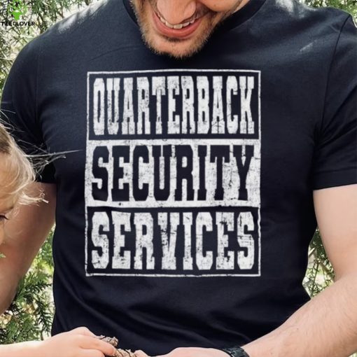 Quarterback security services Football lineman hoodie, sweater, longsleeve, shirt v-neck, t-shirt