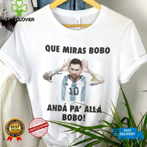 Que miras bobo viral meme que mira bobo anda pa alla shirt