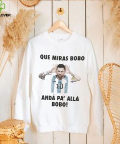 Que miras bobo viral meme que mira bobo anda pa alla shirt