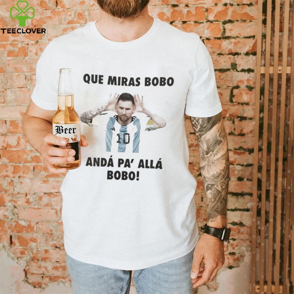 Messi Football Shirt, Que Mira Bobo White Shirt, Lionel Messi