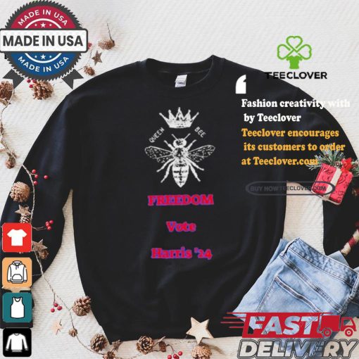 Queen Bee Supports Kamala Harris 2024 Freedom T shirt