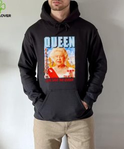 Queen Elizabeth II god save the queen hoodie, sweater, longsleeve, shirt v-neck, t-shirt