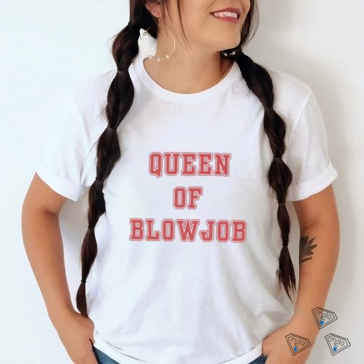 Queen Of Blowjob Tee Shirt