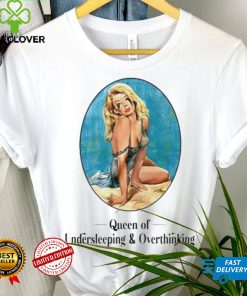Queen Of Undersleeping and Overthinking art shirt