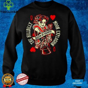 Queen of hearts the hillbilly moon explosion shirt