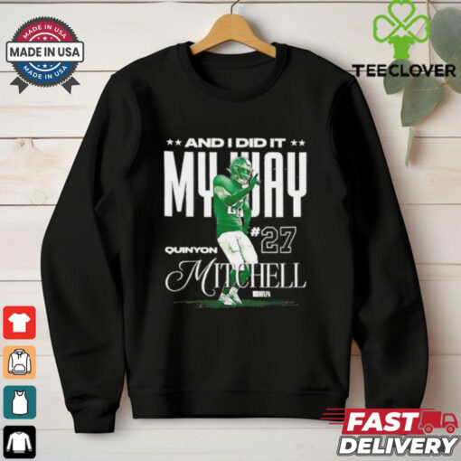 Quinyon Mitchell Philadelphia Eagles and I did it my way shirt