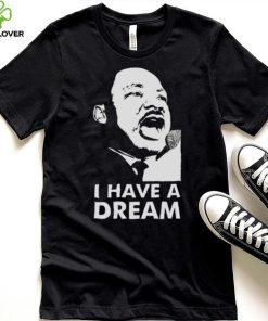 Quotes By Martin Luther King Jr Dream shirt