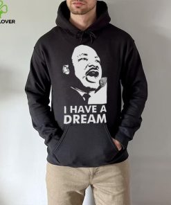Quotes By Martin Luther King Jr Dream shirt