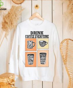 Quotes For Coffee Addict Drink Coffee Everytime I’m Thinking Of shirt