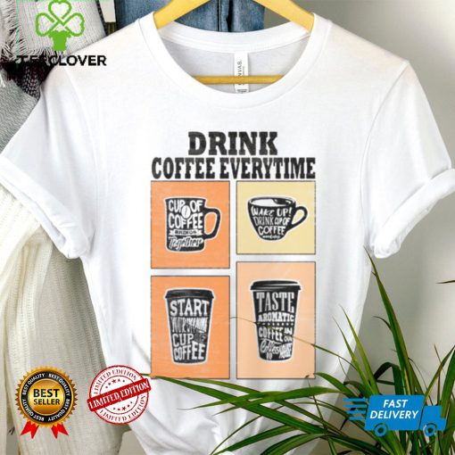 Quotes For Coffee Addict Drink Coffee Everytime I’m Thinking Of hoodie, sweater, longsleeve, shirt v-neck, t-shirt