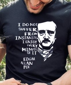 Quotes Horror Macabre Literary Edgar Allan Poe shirt