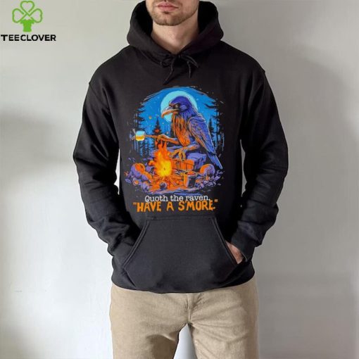 Quoth the raven have a s’more shirt