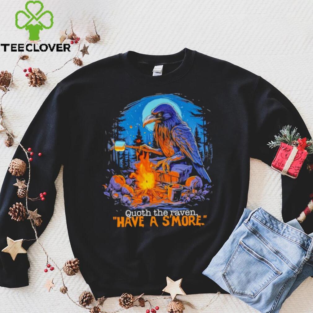 Quoth the raven have a s’more shirt Quoth the raven have a s’more shirt