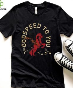 Godspeed To You Tee Shirt