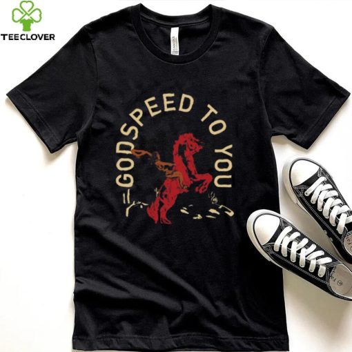 Godspeed To You Tee Shirt