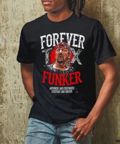 Terry Funk Forever Funker anywhere and everywhere everyday and forever 2023 hoodie, sweater, longsleeve, shirt v-neck, t-shirt