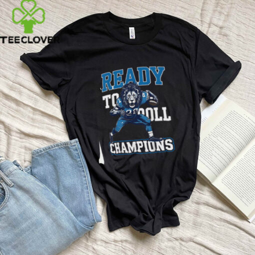 READY TO ROLL CHAMPIONS SHIRT