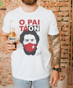 Camiseta Lula Presidente O Pai Tá On Lula T Shirt