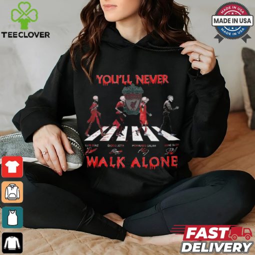 You’ll never walk alone hoodie, sweater, longsleeve, shirt v-neck, t-shirt