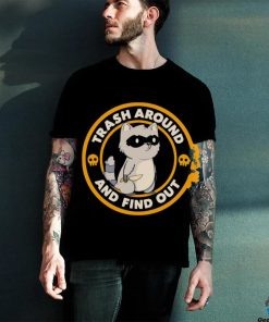 Raccoon Trash around and find out logo shirt 2 Raccoon Trash around and find out logo shirt