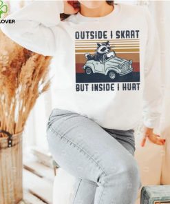 Raccoon riding car outside I skrrt but inside I hurt vintage hoodie, sweater, longsleeve, shirt v-neck, t-shirt