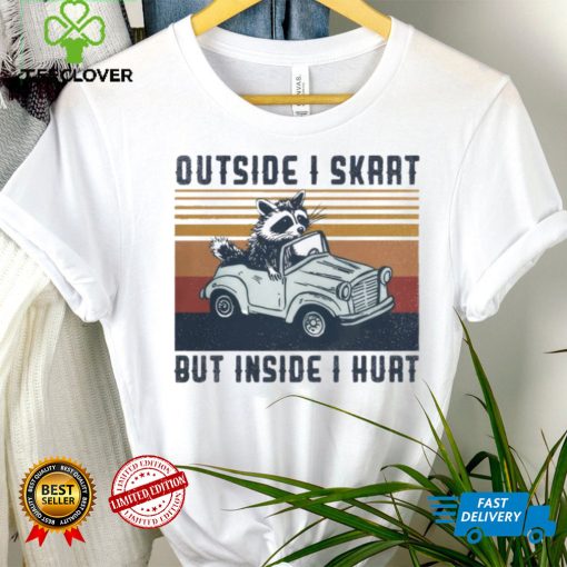 Raccoon riding car outside I skrrt but inside I hurt vintage hoodie, sweater, longsleeve, shirt v-neck, t-shirt