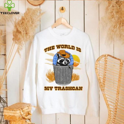 Raccoon the world is my trashcan art hoodie, sweater, longsleeve, shirt v-neck, t-shirt