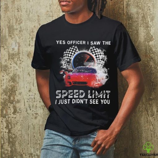 Racing I Saw The Speed hoodie, sweater, longsleeve, shirt v-neck, t-shirt