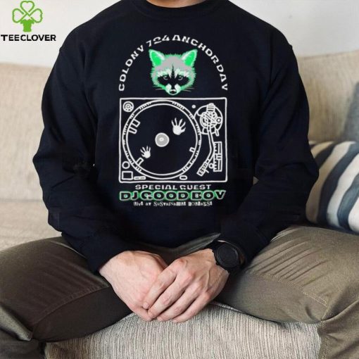 Racoon Colony 725 Anchorday DJ Good Boy hoodie, sweater, longsleeve, shirt v-neck, t-shirt