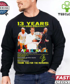 Rafael Nadal 13 years 2001 2024 thank you for the memories shirt