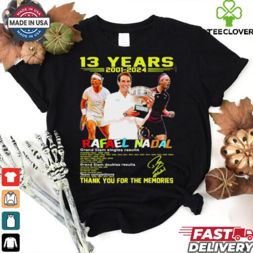 Rafael Nadal 13 years 2001 2024 thank you for the memories shirt