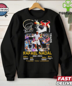 Rafael Nadal 2001 2024 thank you legend 23 years hoodie, sweater, longsleeve, shirt v-neck, t-shirt