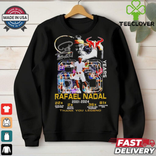 Rafael Nadal 2001 2024 thank you legend 23 years hoodie, sweater, longsleeve, shirt v-neck, t-shirt