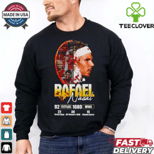 Rafael Nadal 92 titles 1080 wins hoodie, sweater, longsleeve, shirt v-neck, t-shirt