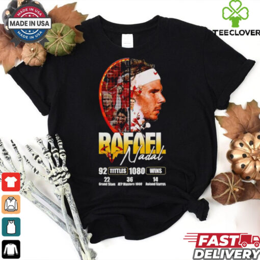 Rafael Nadal 92 titles 1080 wins hoodie, sweater, longsleeve, shirt v-neck, t-shirt