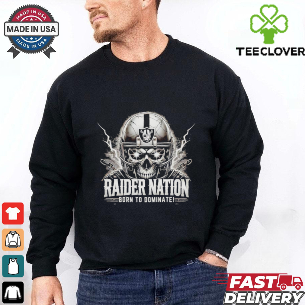 Raider Nation born to dominate Las Vegas Raiders shirt Raider Nation born to dominate Las Vegas Raiders shirt
