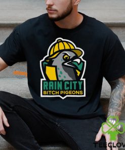Rain City Bitch Pigeons Team Shirt