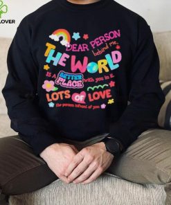 Rainbow Dear Person Behind Me The World Shirt