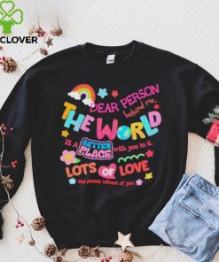 Rainbow Dear Person Behind Me The World Shirt