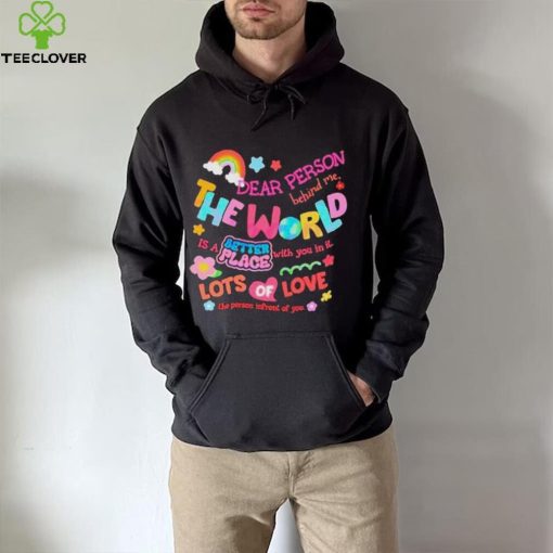 Rainbow Dear Person Behind Me The World Shirt