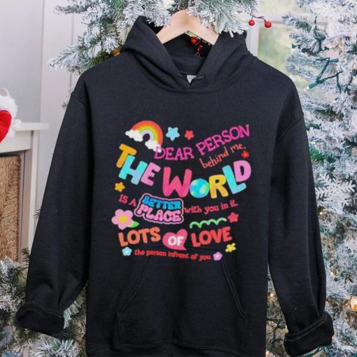 Rainbow Dear Person Behind Me The World Shirt