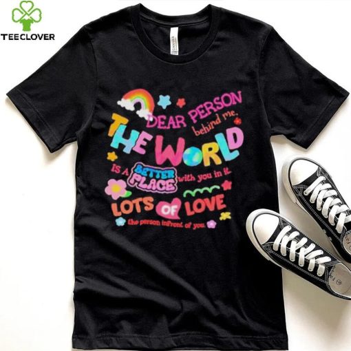 Rainbow Dear Person Behind Me The World Shirt