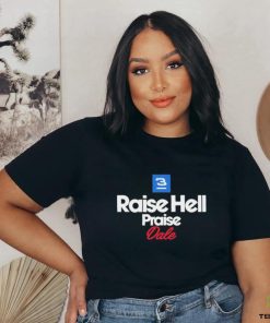 Raise Hell Praise Dale 2.0 Shirt
