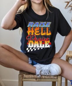 Raise Hell Praise Dale Shirt
