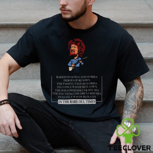 Raised On Songs & Stories Luke Kelly Dubliners shirt