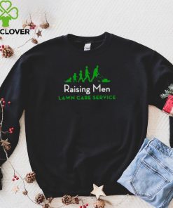 Raising men lawn care service Christmas T hoodie, sweater, longsleeve, shirt v-neck, t-shirt