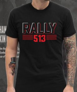 Rally 513 uni hoodie, sweater, longsleeve, shirt v-neck, t-shirt